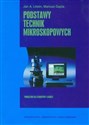 Podstawy technik mikroskopowych Podręcznik dla studentów i lekarzy - Jan A. Litwin, Mariusz Gajda