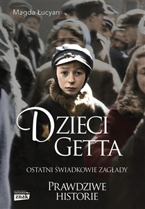 Dzieci Getta Ostatni świadkowie Zagłady  