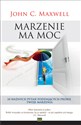 Marzenie ma moc - John C. Maxwell