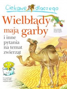 Ciekawe dlaczego Wielbłądy mają garby i inne pytania na temat zwierząt chicago polish bookstore