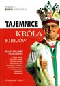 Tajemnice króla kibiców.Kulisy polskiej piłki nożnej Kulisy polskiej piłki nożnej 