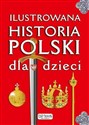 Ilustrowana historia Polski dla dzieci  