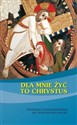 Dla mnie żyć to Chrystus Materiały duszpasterskie na Triduum Paschalne polish books in canada