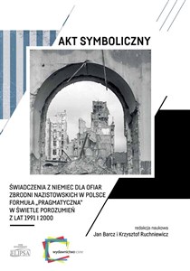 Akt symboliczny Świadczenia z Niemiec dla ofiar zbrodni nazistowskich w Polsce Formuła pl online bookstore