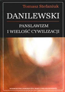 Danilewski Panslawizm i wielość cywilizacji Bookshop