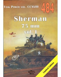 Sherman 75 mm vol. I. Tank Power vol. CCXVIII 484 books in polish