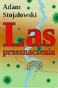 Las przeznaczenia - Adam Stojałowski 