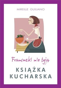 Francuzki nie tyją Książka kucharska  