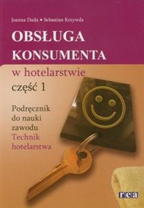 Obsługa konsumenta w hotelarstwie Podręcznik Część 1 Technikum - Polish Bookstore USA