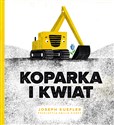 Koparka i kwiat - Joseph Kuefler