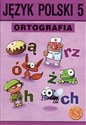 Język polski 5 Ortografia Zasady i ćwiczenia Szkoła podstawowa - Anna Halasz, Piotr Borys Canada Bookstore