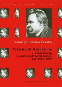 Friedrich Nietzsche w literaturze i publicystyce polskiej lat 1939-1989 to buy in USA