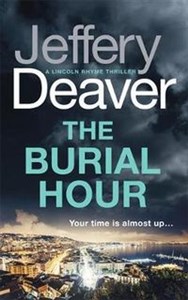 The Burial Hour Lincoln Rhyme Book 13 