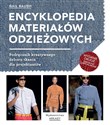 Encyklopedia materiałów odzieżowych Podręcznik kreatywnego doboru tkanin dla projektantów - Gail Bauch