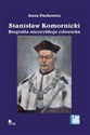 Stanisław Komornicki Biografia niezwykłego człowieka (1949-2016) books in polish