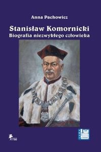 Stanisław Komornicki Biografia niezwykłego człowieka (1949-2016) books in polish