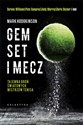 Gem, set i mecz Tajemna broń światowych mistrzów tenisa - Mark Hodgkinson - Polish Bookstore USA