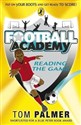 Football Academy: Reading the Game - Tom Palmer