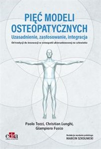 Pięć modeli osteopatycznych. Uzasadnienie, zastosowanie, integracja. Od tradycji do innowacji w oste books in polish