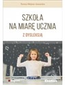 Szkoła na miarę ucznia z dysleksją Polish bookstore