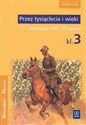 Przez tysiąclecia i wieki 3 Podręcznik Cywilizacje XIX i XX wieku Gimnazjum  