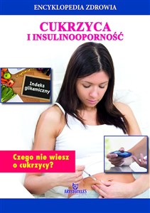 Encyklopedia zdrowia Cukrzyca i insulinooporność Czego nie wiesz o cukrzycy?  