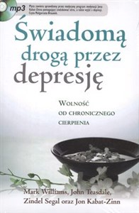 Świadomą drogą przez depresję z płytą CD Wolność od chronicznego cierpienia  