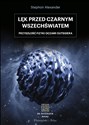 Lęk przed czarnym wszechświatem Przyszłość fizyki oczami outsidera - Stephon Alexander