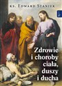 Zdrowie i choroby ciała duszy i ducha Bookshop