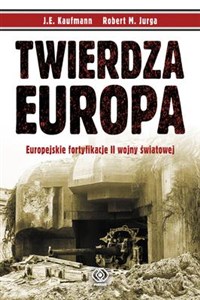 Twierdza Europa Europejskie fortyfikacje II wojny światowej Bookshop