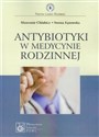 Antybiotyki w medycynie rodzinnej Polish Books Canada