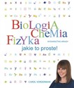 Biologia Chemia Fizyka Jakie to proste! - Carol Vorderman - Polish Bookstore USA