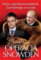 Operacja Snowden Kulisy największej katastrofy zachodniego wywiadu - Edward Lucas