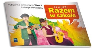 Nasze Razem w szkole SP 3 Edukacja artyst. WSiP polish books in canada