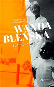Wanda Błeńska . Spełnione życie  