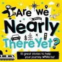 [Audiobook] Are We Nearly There Yet? 10 great stories to help your journey whizz by! Polish bookstore