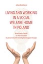 Living and Working in a Social Welfare Home in Poland A Sociological Study on the Interaction of Personnel with Mentally Handicapped Charges Polish bookstore