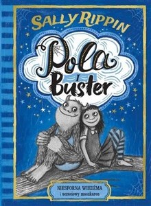 Pola i Buster. Niesforna wiedźma i uczuciowy maszkaron - Polish Bookstore USA