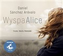[Audiobook] Wyspa Alice - Arévalo Daniel Sánchez