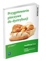 Przygotowanie pieczywa do dystrybucji. Kwalifikacja T.3.4. Podręcznik do nauki zawodu piekarz / technik technologii żywności Polish Books Canada