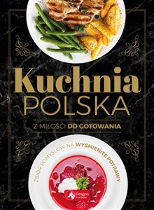 Kuchnia polska Z miłości do gotowania  