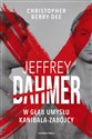 Jeffrey Dahmer W głąb umysłu kanibala-zabójcy polish books in canada