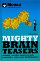 Mensa - Mighty Brain Teasers Increase your self-knowledge with hundreds of quizzes 