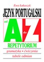 Język portugalski od A do Z Repetytorium Gramatyka, ćwiczenia, tabele odmian 