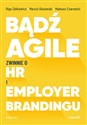 Bądź Agile Zwinnie o HR i Employer Brandingu buy polish books in Usa