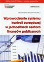 Wprowadzanie systemu kontroli zarządczej w jednostkach sektora finansów publicznych + CD  