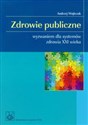 Zdrowie publiczne wyzwaniem dla systemów zdrowia XXI wieku - Andrzej Wojtczak