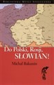 Do Polski, Rosji, Słowian - Michał Bakunin