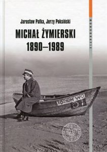 Michał Żymierski 1890-1989  