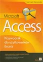 Microsoft Access Przewodnik dla użytkowników Excela Polish Books Canada